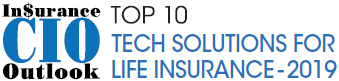 Top 10 Tech Solutions For Life Insurance - 2019